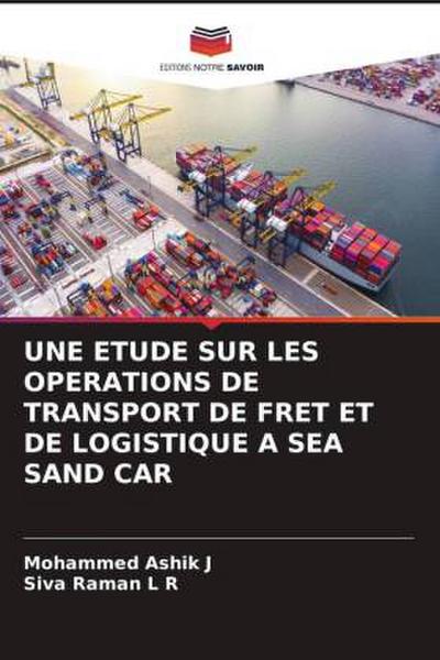 UNE ETUDE SUR LES OPERATIONS DE TRANSPORT DE FRET ET DE LOGISTIQUE A SEA SAND CAR