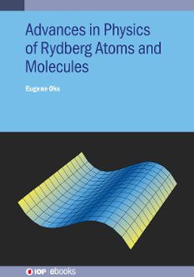 Advances in Physics of Rydberg Atoms and Molecules