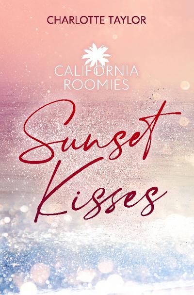 California Roomies - Sunset Kisses