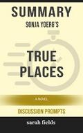 “True Places: A Novel” by Sonja Yoerg