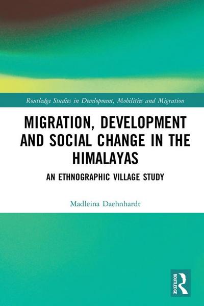 Migration, Development and Social Change in the Himalayas