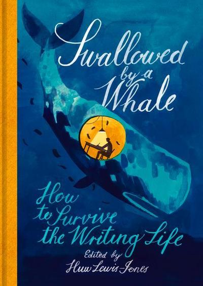 Swallowed by a Whale: How to Survive the Writing Life