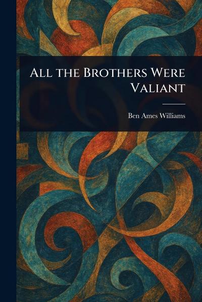 All the Brothers Were Valiant