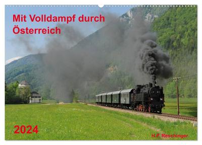Mit Volldampf durch Österreich (Wandkalender 2024 DIN A2 quer), CALVENDO Monatskalender