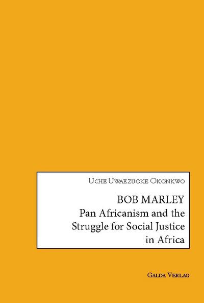 Bob Marley: Pan Africanism and the Struggle for Social Justice in Africa