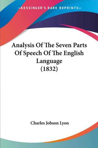 Analysis Of The Seven Parts Of Speech Of The English Language (1832)
