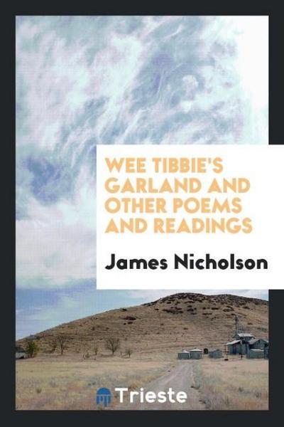 Wee Tibbie’s Garland and Other Poems and Readings