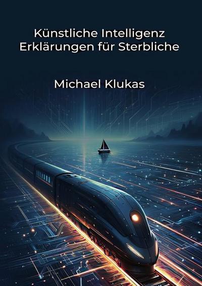 Künstliche Intelligenz Erklärungen für Sterbliche