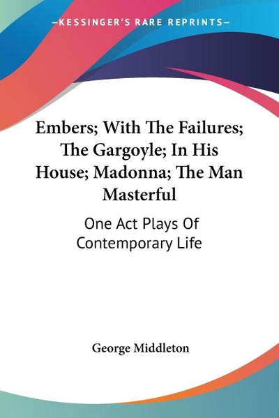 Embers; With The Failures; The Gargoyle; In His House; Madonna; The Man Masterful