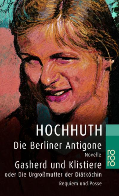 Die Berliner Antigone. Gasherd und Klistiere oder Die Urgroßmutter der Diätköchin