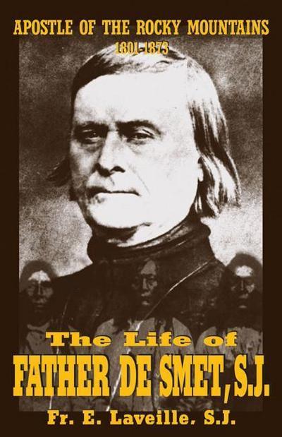 The Life of Father de Smet, Sj