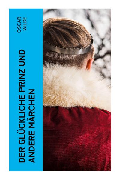 Der glückliche Prinz und andere Märchen