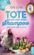 Tote brauchen kein Shampoo - Der Hahn kräht Mord von Eva Link | Ebook