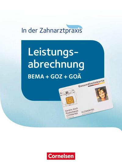 Zahnmedizinische Fachangestellte - Leistungsabrechnung in der Zahnarztpraxis. Schülerbuch