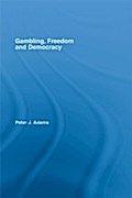 Gambling, Freedom and Democracy