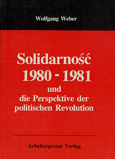 Solidarnosć 1980-81 und die Perspektive der politischen Revolution