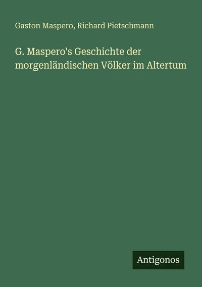 G. Maspero’s Geschichte der morgenländischen Völker im Altertum