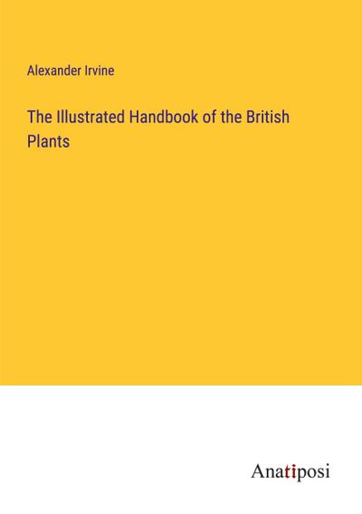 The Illustrated Handbook of the British Plants