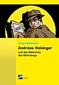 Andreas Holzinger und das Geheimnis des Marketings