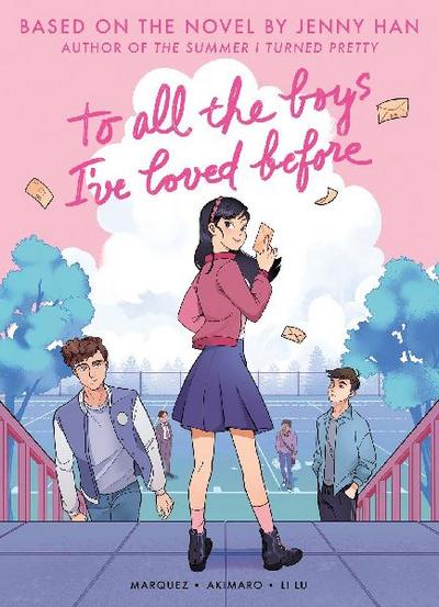 To All the Boys I’ve Loved Before (Graphic Novel Edition)