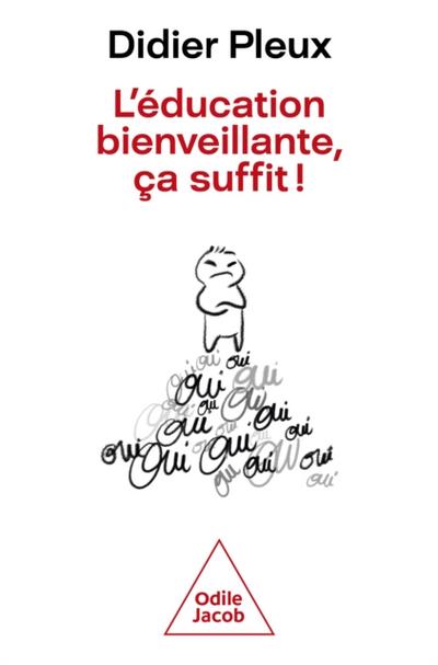 L’’ éducation bienveillante, ça suffit !