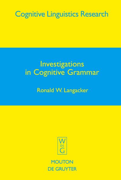 Investigations in Cognitive Grammar