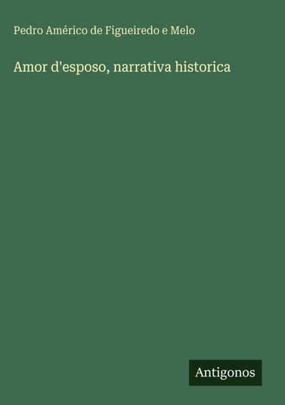 Amor d’esposo, narrativa historica