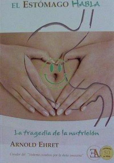 El estómago habla : la tragedia de la nutrición
