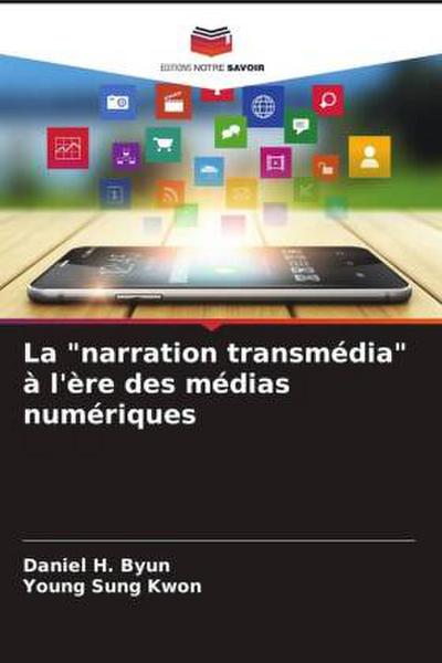 La "narration transmédia" à l’ère des médias numériques