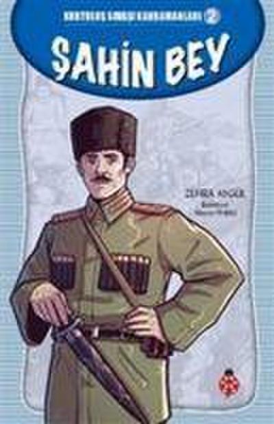 Sahin Bey - Kurtulus Savasi Kahramanlari 2