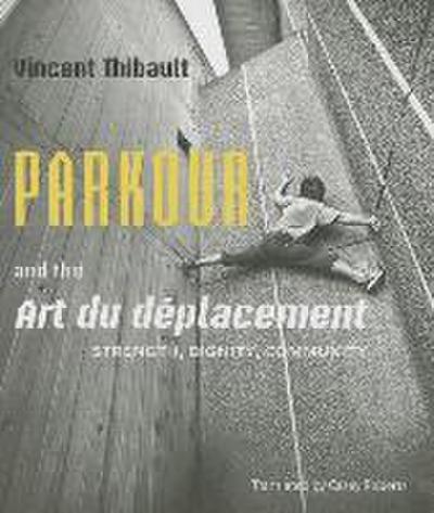 Parkour and the Art Du Déplacement