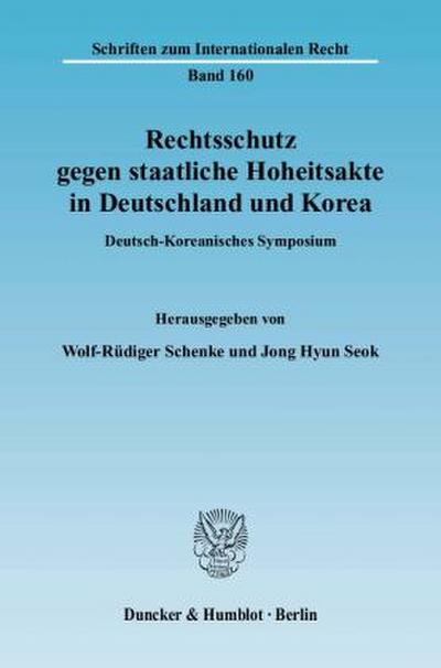 Rechtsschutz gegen staatliche Hoheitsakte in Deutschland und Korea.