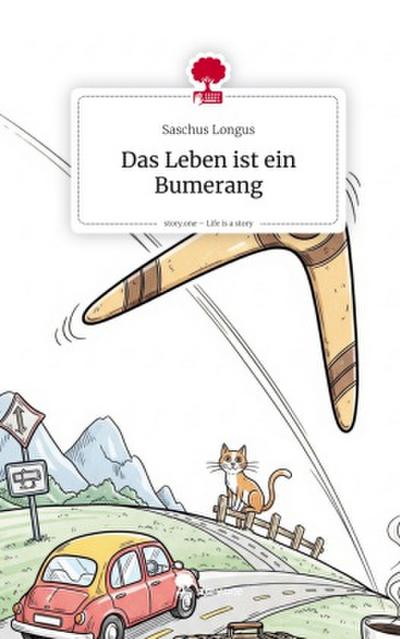 Das Leben ist ein Bumerang. Life is a Story - story.one