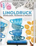 Linoldruck. Grundlagen, Techniken und Projekte