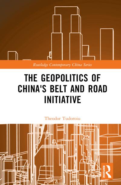 The Geopolitics of China’s Belt and Road Initiative