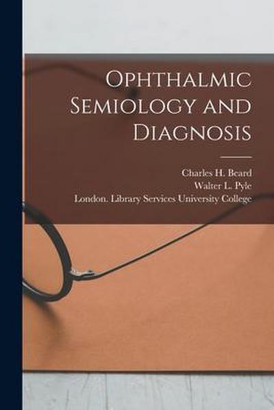Ophthalmic Semiology and Diagnosis [electronic Resource]