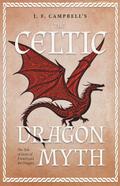 J. F. Campbell’s The Celtic Dragon Myth