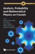 ANALYSIS, PROBABILITY AND MATHEMATICAL PHYSICS ON FRACTALS
