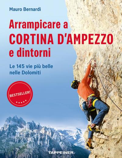 Arrampicare a Cortina d’Ampezzo e dintorni. Le 145 vie più belle nelle Dolomiti