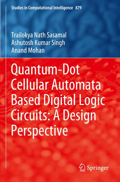 Quantum-Dot Cellular Automata Based Digital Logic Circuits: A Design Perspective