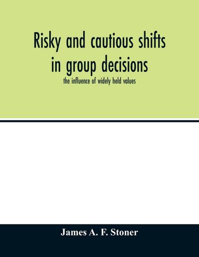 Risky and cautious shifts in group decisions