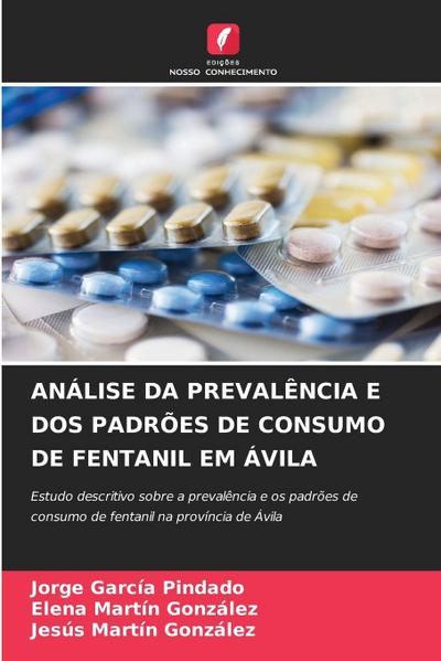 ANÁLISE DA PREVALÊNCIA E DOS PADRÕES DE CONSUMO DE FENTANIL EM ÁVILA