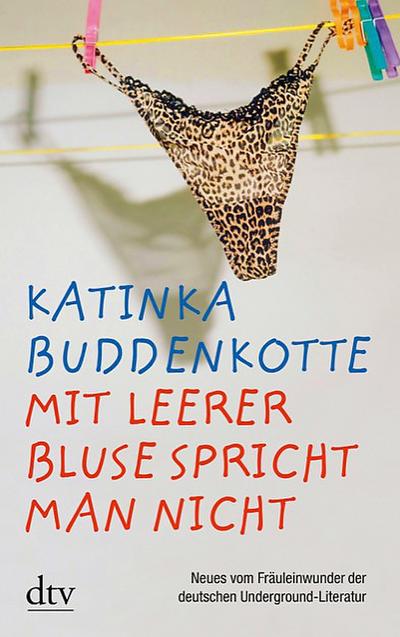 Mit leerer Bluse spricht man nicht: Erzählungen