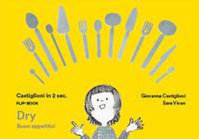 Castiglioni in due sec. Flip-book Dry Buon Appetito!