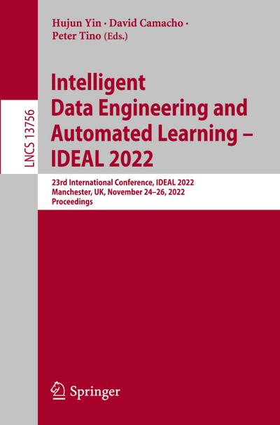 Intelligent Data Engineering and Automated Learning - IDEAL 2022
