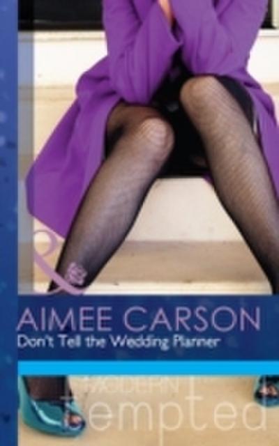 Don’t Tell the Wedding Planner (Mills & Boon Modern Tempted) (One Night in New Orleans, Book 2)
