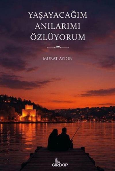Yasayacagim Anilarimi Özlüyorum