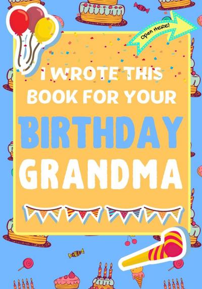 I Wrote This Book For Your Birthday Grandma