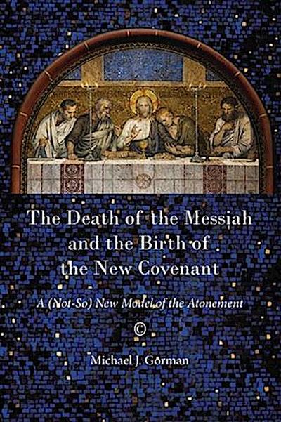 Death of the Messiah and the Birth of the New Covenant