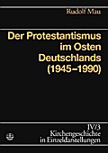 Kirchengeschichte in Einzeldarstellungen, Bd. 4/3. Der Protestantismus im Osten Deutschlands (1945-1990) (Kirchengeschichte in Einzeldarstellungen (KGE))